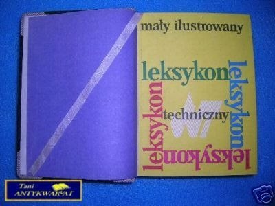 MAŁY ILUSTROWANY LEKSYKON TECHNICZNY - Praca zbio