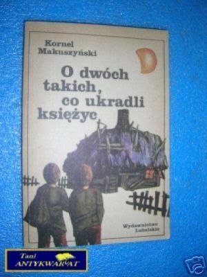 O DWÓCH TAKICH CO UKRADLI KSIĘŻYC - K.Makuszyń