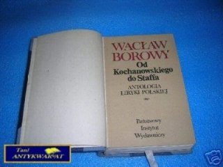 OD KOCHANOWSKIEGO DO STAFFA - W.Borowy