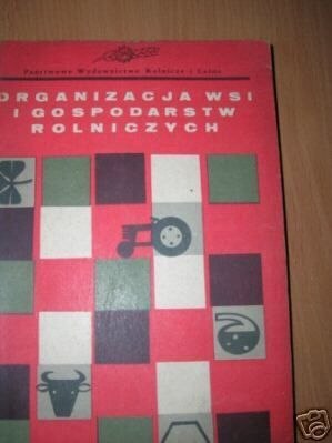 ORGANIZACJA WSI I GOSPODARSTW ROLNICZYCH