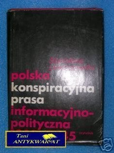 POLSKA KONSPIRACYJNA PRASA INFORMACYJNO-POLITYCZNA