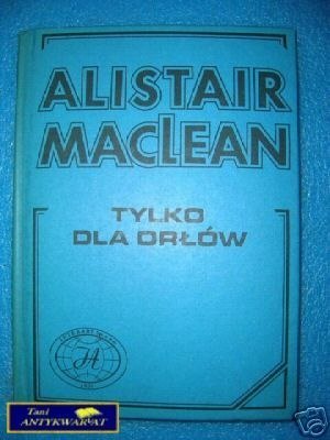 TYLKO DLA ORŁÓW - A.MacLean