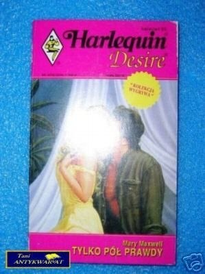 TYLKO PÓŁ PRAWDY - M. Maxwell