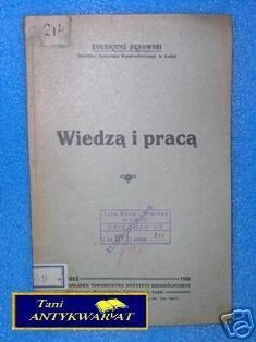 WIEDZĄ I PRACĄ - E. Dębowski 1930