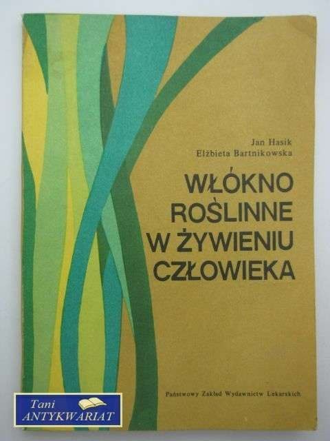 WŁÓKNO ROŚLINNE W ŻYWIENIU CZŁOWIEKA WŁÓKNO ROŚLINNE W ŻYWIENIU CZŁOWIEKA