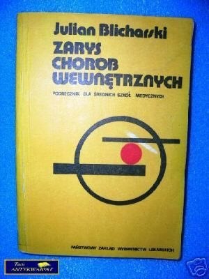 ZARYS CHORÓB WEWNĘTRZNYCH - J. Blicharski ZARYS CHORÓB WEWNĘTRZNYCH - J. Blicharski