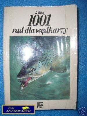 1001 RAD DLA WĘDKARZY - J.Riha