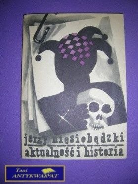 AKTUALNOŚĆ I HISTORIA - Jerzy Niesiobędzki AKTUALNOŚĆ I HISTORIA - Jerzy Niesiobędzki