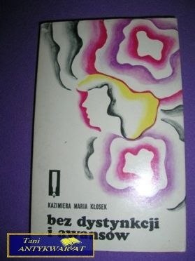 BEZ DYSTYNKCJI I AWANSÓW-K.M.Kłosek