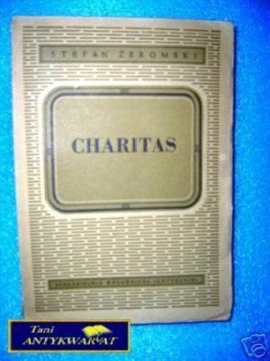 CHARITAS CZĘŚĆ I1 - S. Żeromski