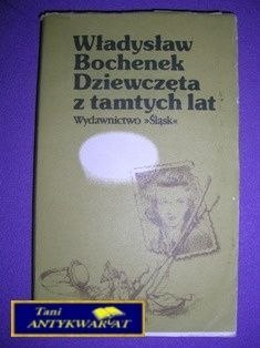 DZIEWCZĘTA Z TAMTYCH LAT - W. Bochenek