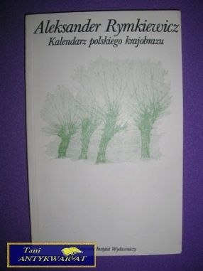 KALENDARZ POLSKIEGO KRAJOBRAZU - A. Rymkiewicz