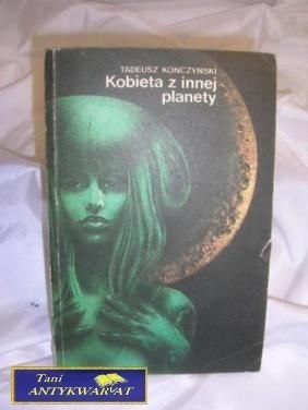 KOBIETY Z INNEJ PLANETY - Tadeusz Konczyński