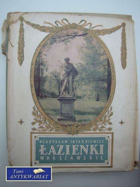 ŁAZIENKI WARSZAWSKIE - W.Tatarkiewicz
