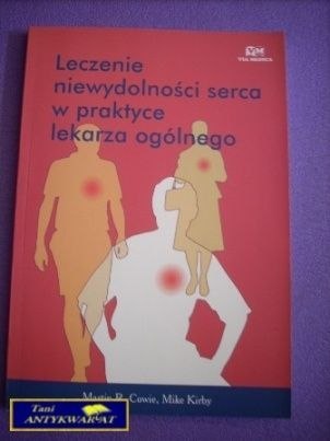 LECZENIE NIEWYDOLNOŚCI SERCA W PRAKTYCE LEKARZA.. LECZENIE NIEWYDOLNOŚCI SERCA W PRAKTYCE LEKARZA..