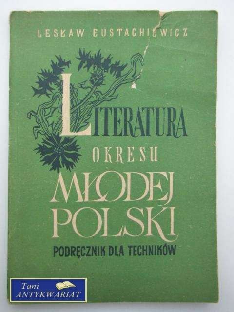 LITERATURA OKRESU MŁODEJ POLSKI - L.Eustachiewicz