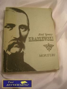 MORITURI - J. I. Kraszewski