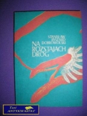 NA ROZSTAJACH DRÓG - S. R. Dobrowolski