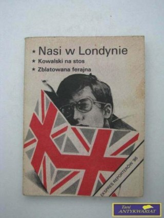 NASI W LONDYNIE - EKSPRES REPORTERÓW 86