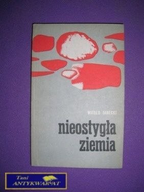 NIEOSTYGŁA ZIEMIA - Witold Jarecki