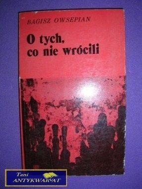 O TYCH, CO NIE WRÓCILI - Bagisz Owsepian