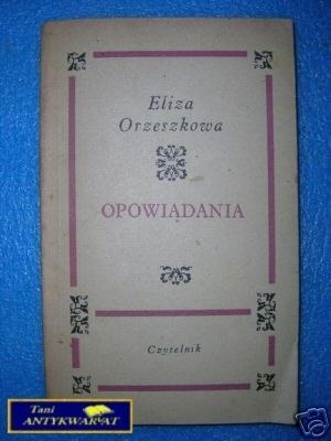 OPOWIADANIA - E.Orzeszkowa