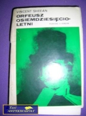 ORFEUSZ OSIEMDZIESIĘCIOLETNI - V. Sheean ORFEUSZ OSIEMDZIESIĘCIOLETNI - V. Sheean