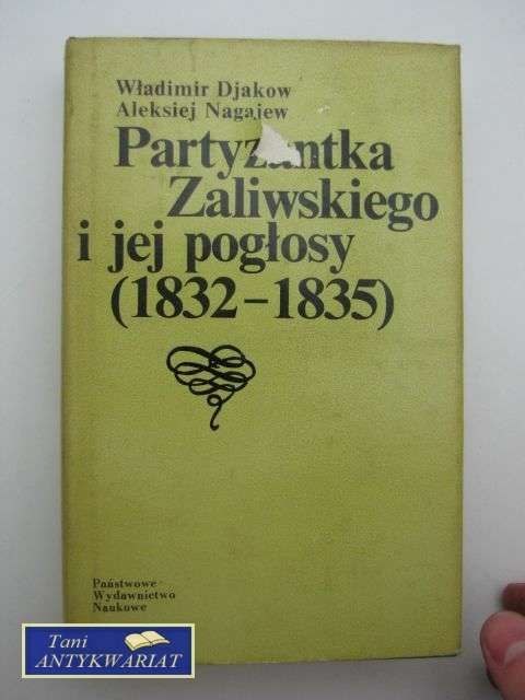 PARTYZANTKA ZALIWSKIEGO I JEJ POGŁOSY 1832-1835