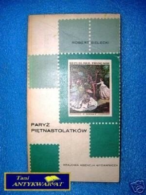 PARYŻ PIĘTNASTOLATKÓW - R.Bielecki