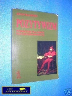 POZYTYWIZM - J.Bachórz