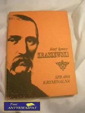 SPRAWA KRYMINALNA - J. I. Kraszewski