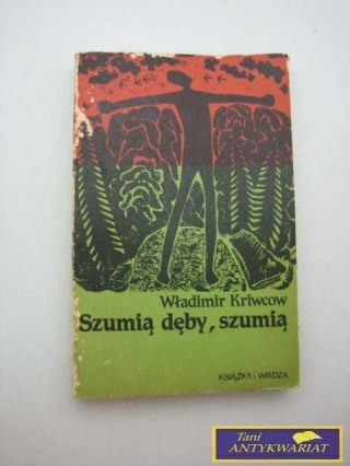 SZUMIĄ DĘBY, SZUMIĄ - Władimir Kriwcow