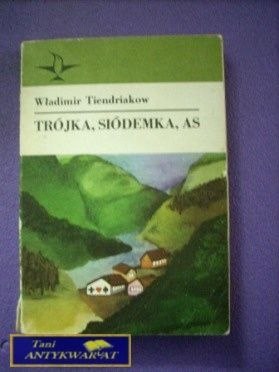 TRÓJKA, SIÓDEMKA, AS - Władimir Tiendriakow