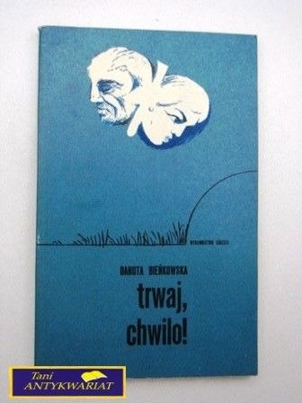 TRWAJ CHWILO - Danuta Bieńkowska