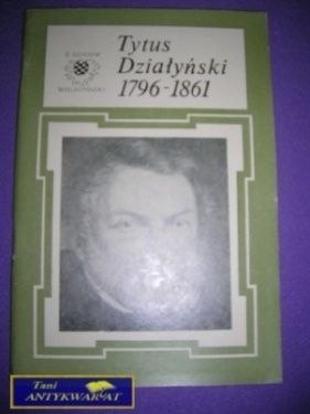 TYTUS DZIAŁYŃSKI176-1861 - Lech Słowiński TYTUS DZIAŁYŃSKI176-1861 - Lech Słowiński