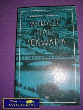 WIRAŻE NAD SEKWANĄ-M.Azembski