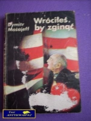 WRÓCIŁEŚ BY ZGINĄĆ-D.Możajeff