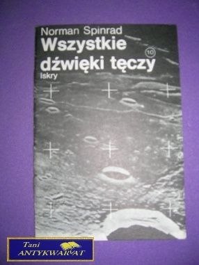 WSZYSTKIE DŹWIĘKI TĘCZY - Norman Spinrad