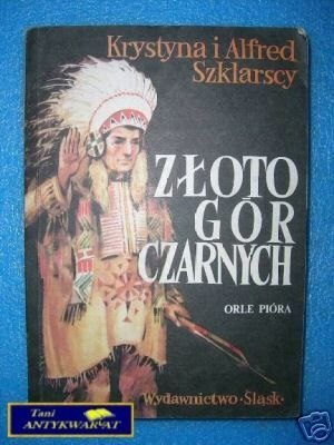 ZŁOTO GÓR CZARNYCH TOM I - K. i a.Szklarscy