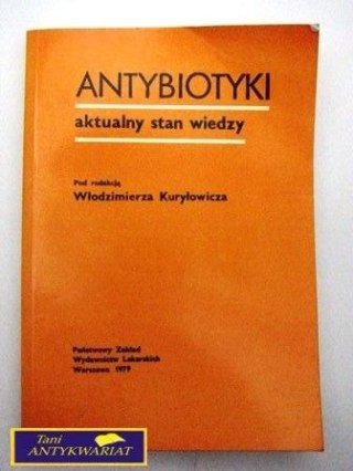 ANTYBIOTYKI - AKTUALNY STAN WIEDZY