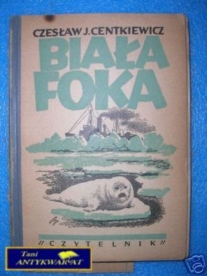 BIAŁA FOKA - C.J.Centkiewicz