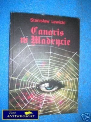 CANARIS W MADRYCIE - S.Lewicki CANARIS W MADRYCIE - S.Lewicki