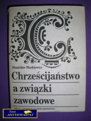 CHRZEŚCIJAŃSTWO A ZWIĄZKI ZAWODOWE