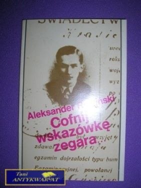 COFNIJ WSKAZÓWKĘ ZEGARA - Aleksander Rowiński