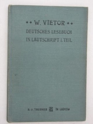 DEUTSCHES LESEBUCH IN LAUTSCHRIFT I. TEIL W. Vieto