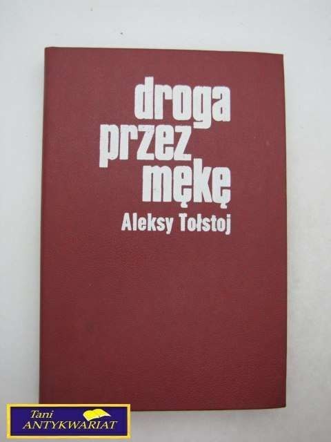 DROGA PRZEZ MĘKĘ A. Tołstoj