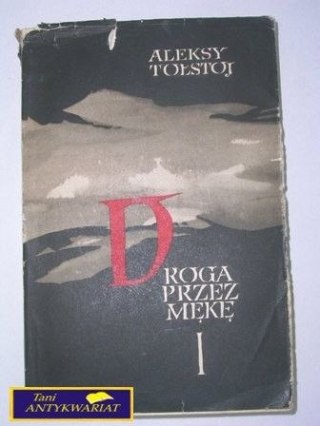 DROGA PRZEZ MĘKĘ I-Aleksy Tołstoj