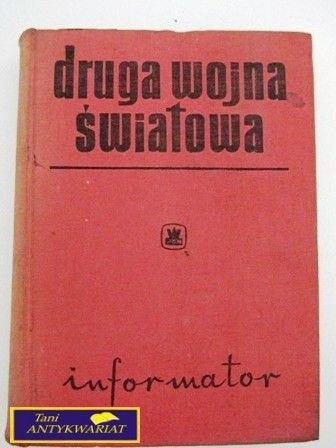 DRUGA WOJNA ŚWIATOWA INFORMATOR 1939-1945