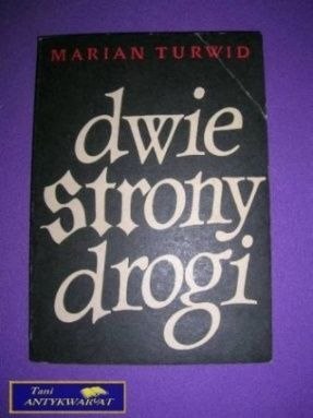 DWIEN STRONY DROGI Marian Turwid