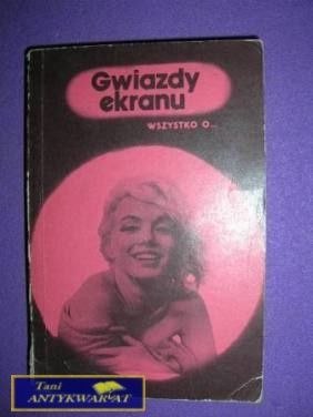 GWIAZDY EKRANU WSZYSTKO O...